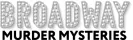 Broadway Murder Mysteries